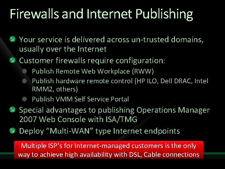 Firewalls and Internet Publishing Your service is delivered across un-trusted domains, usually over the