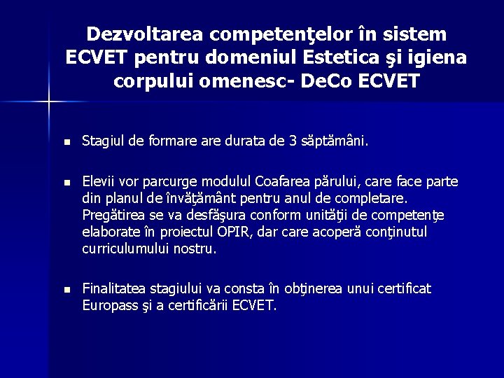 Dezvoltarea competenţelor în sistem ECVET pentru domeniul Estetica şi igiena corpului omenesc- De. Co