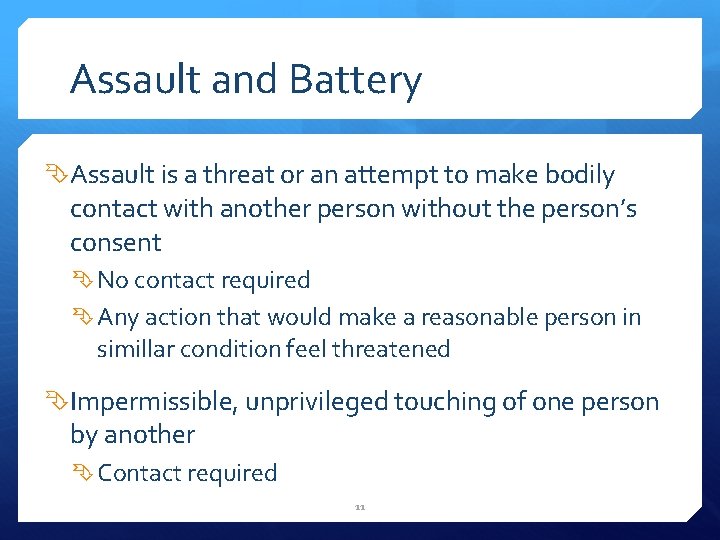 Assault and Battery Assault is a threat or an attempt to make bodily contact