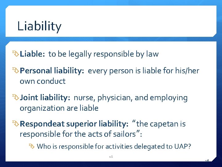 Liability Liable: to be legally responsible by law Personal liability: every person is liable
