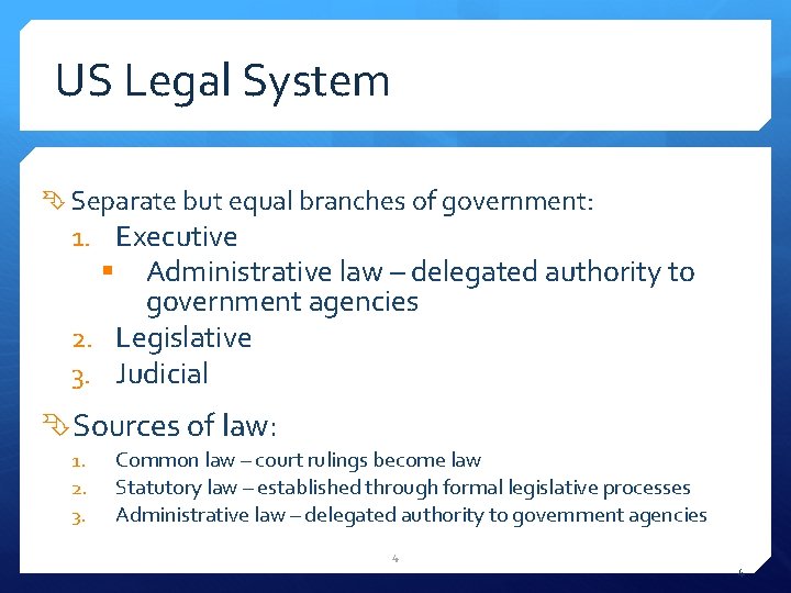 US Legal System Separate but equal branches of government: 1. Executive § Administrative law