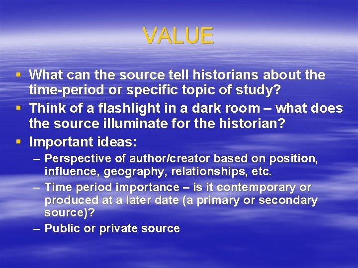 VALUE § What can the source tell historians about the time-period or specific topic