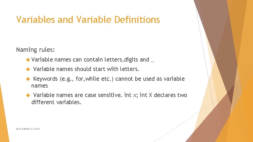 Variables and Variable Definitions Naming rules: Variable names can contain letters, digits and _