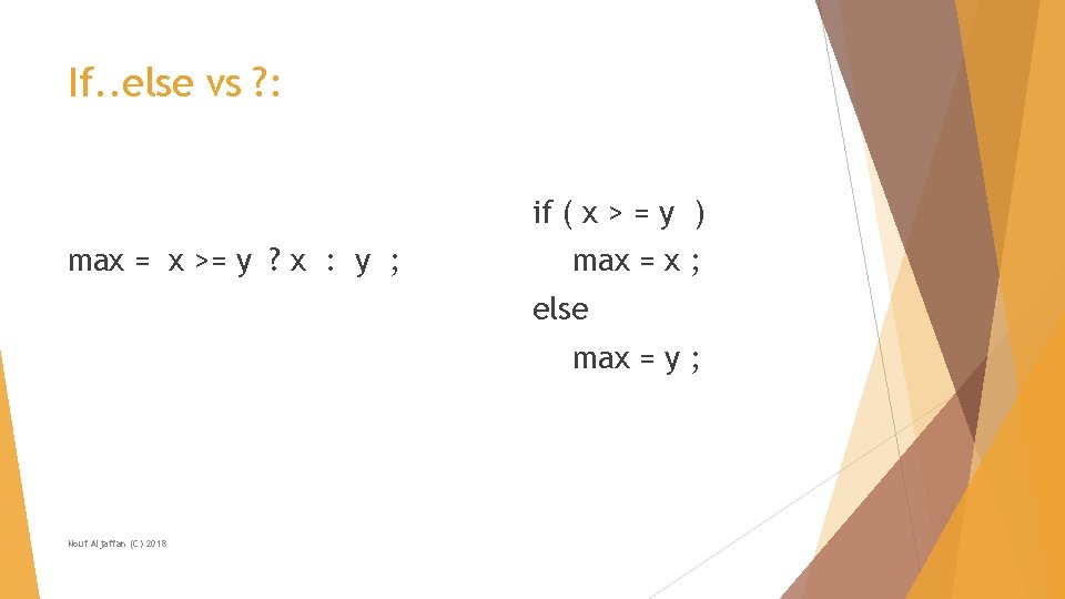 If. . else vs ? : if ( x > = y ) max