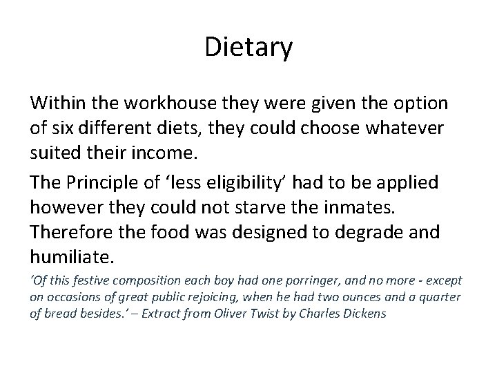 Dietary Within the workhouse they were given the option of six different diets, they