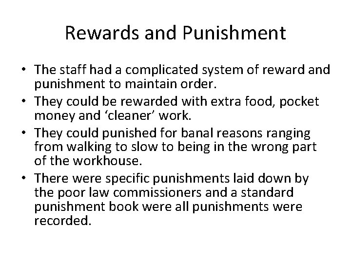 Rewards and Punishment • The staff had a complicated system of reward and punishment