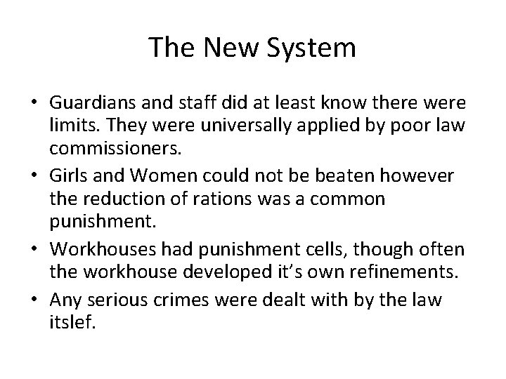 The New System • Guardians and staff did at least know there were limits.