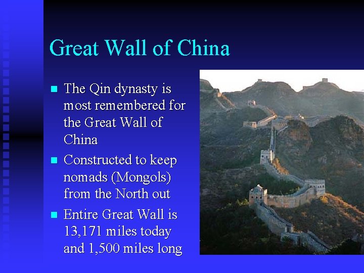 Great Wall of China n n n The Qin dynasty is most remembered for