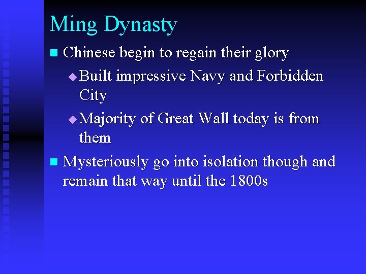 Ming Dynasty Chinese begin to regain their glory u Built impressive Navy and Forbidden