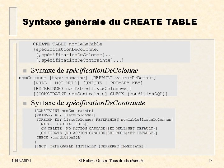 Syntaxe générale du CREATE TABLE n Syntaxe de spécification. De. Colonne n Syntaxe de