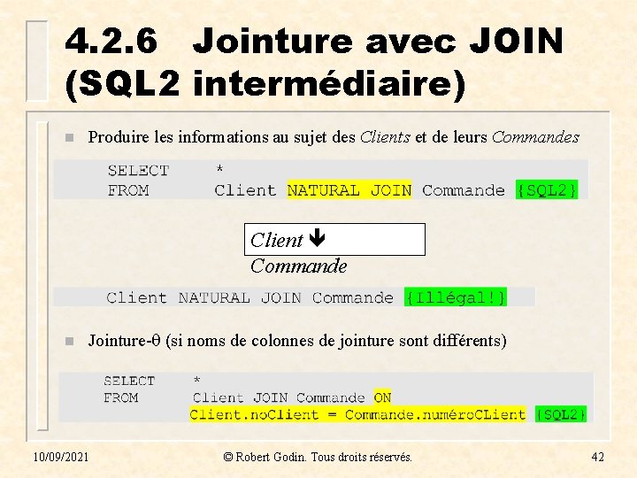 4. 2. 6 Jointure avec JOIN (SQL 2 intermédiaire) n Produire les informations au
