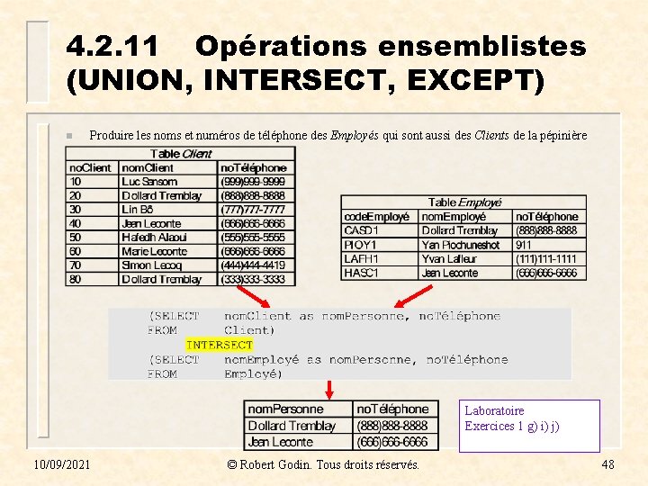 4. 2. 11 Opérations ensemblistes (UNION, INTERSECT, EXCEPT) n Produire les noms et numéros