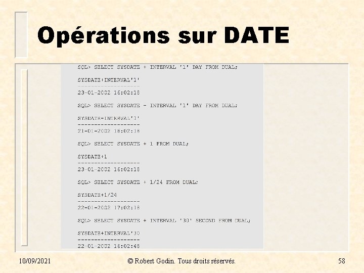 Opérations sur DATE 10/09/2021 © Robert Godin. Tous droits réservés. 58 