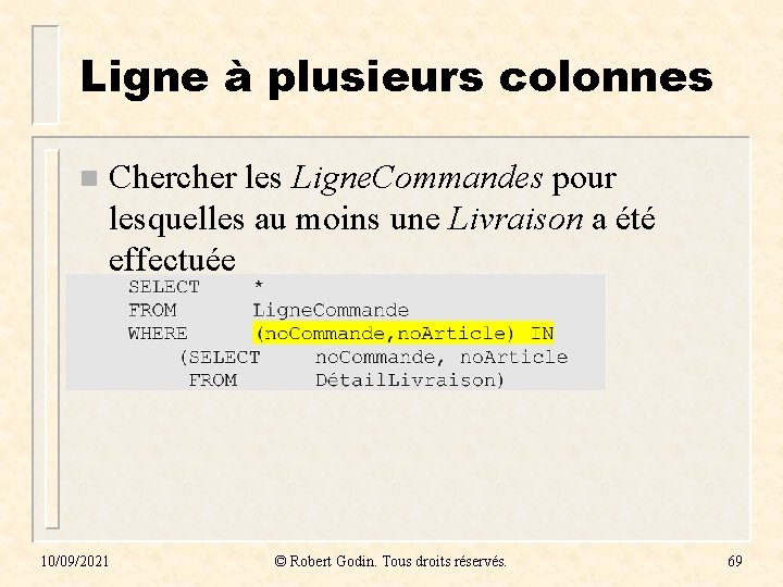 Ligne à plusieurs colonnes n Chercher les Ligne. Commandes pour lesquelles au moins une