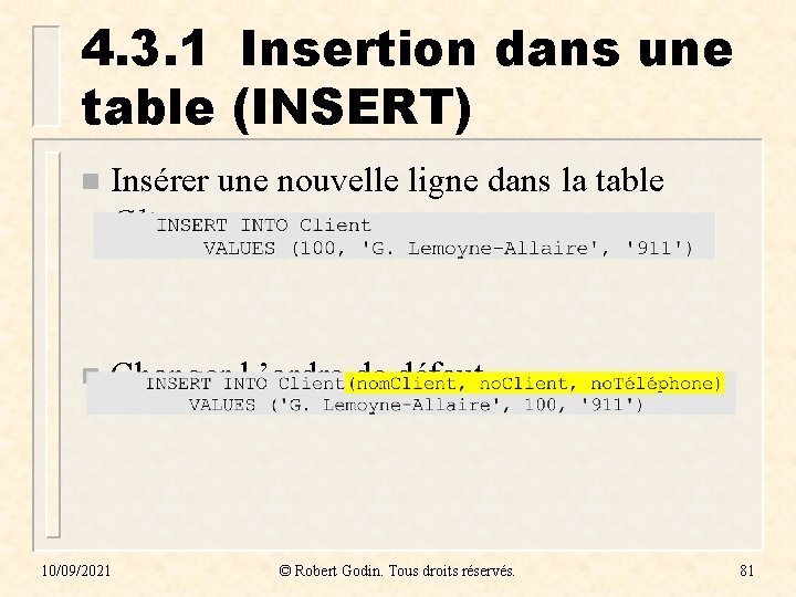 4. 3. 1 Insertion dans une table (INSERT) n Insérer une nouvelle ligne dans