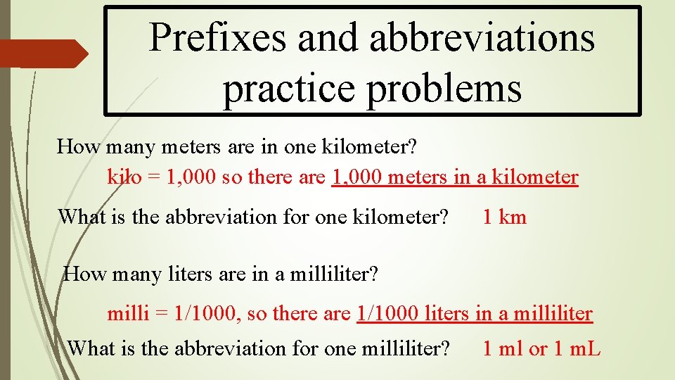 Prefixes and abbreviations practice problems How many meters are in one kilometer? kilo = Prefixes and abbreviations practice problems How many meters are in one kilometer? kilo =