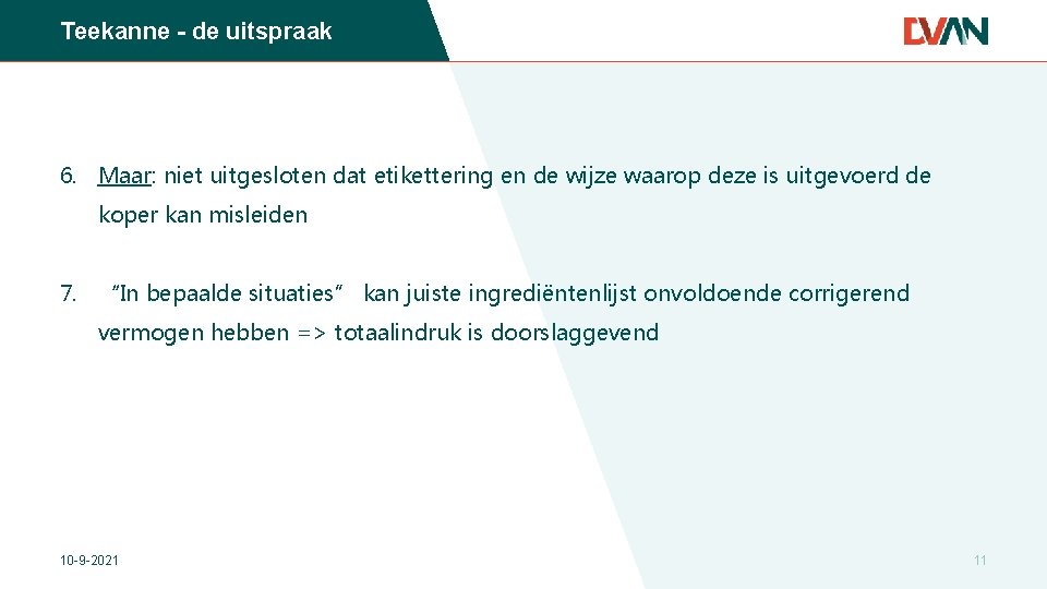 Teekanne - de uitspraak 6. Maar: niet uitgesloten dat etikettering en de wijze waarop