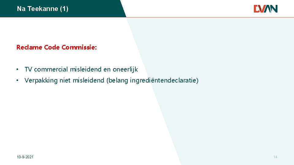 Na Teekanne (1) Reclame Code Commissie: • TV commercial misleidend en oneerlijk • Verpakking