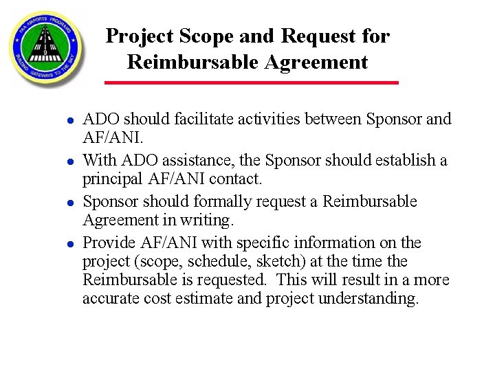 Project Scope and Request for Reimbursable Agreement l l ADO should facilitate activities between