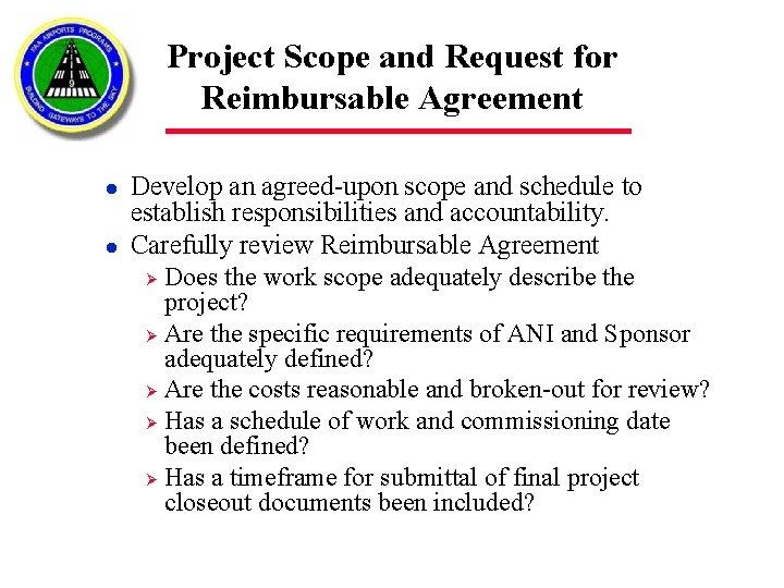 Project Scope and Request for Reimbursable Agreement l l Develop an agreed-upon scope and