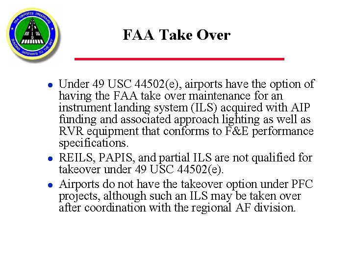 FAA Take Over l l l Under 49 USC 44502(e), airports have the option