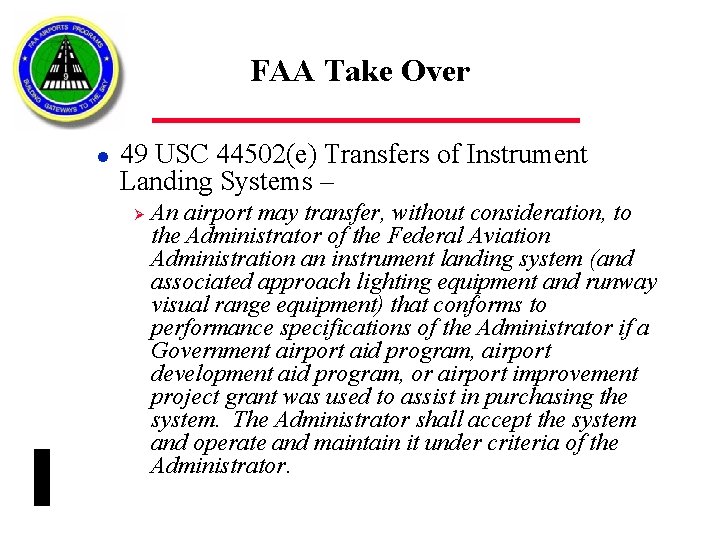 FAA Take Over l 49 USC 44502(e) Transfers of Instrument Landing Systems – Ø