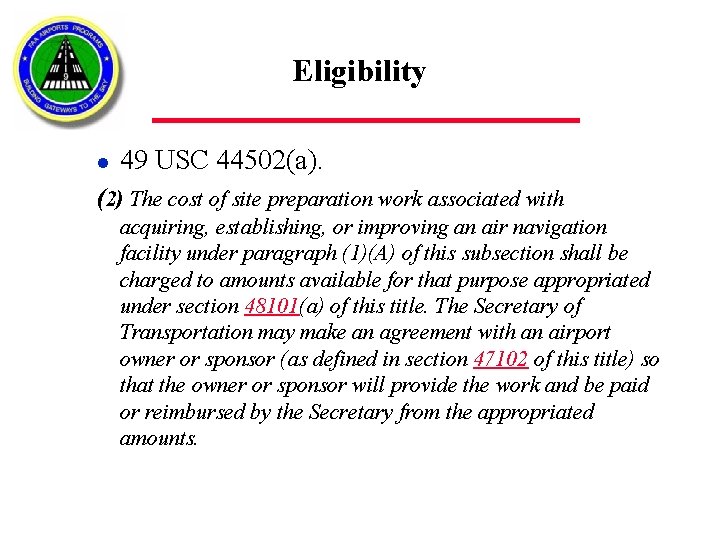 Eligibility l 49 USC 44502(a). (2) The cost of site preparation work associated with