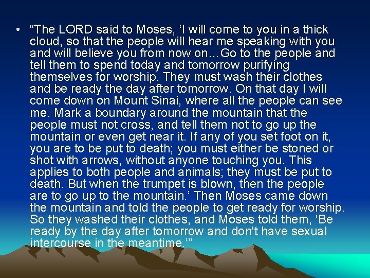  • “The LORD said to Moses, ‘I will come to you in a