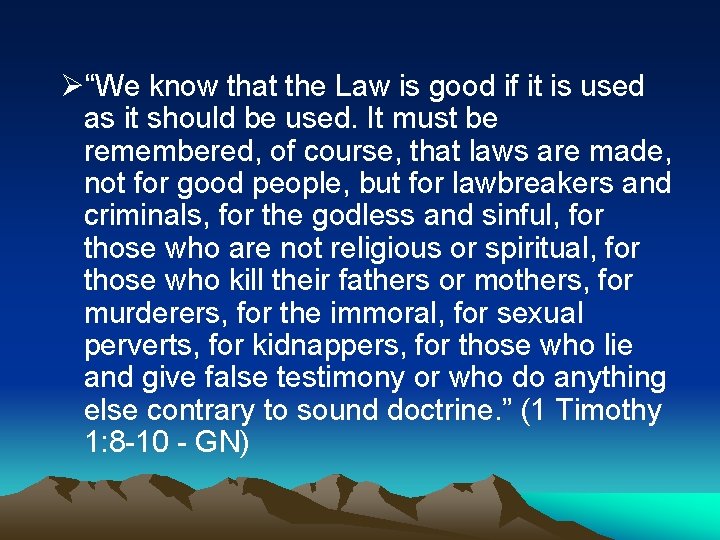 Ø“We know that the Law is good if it is used as it should