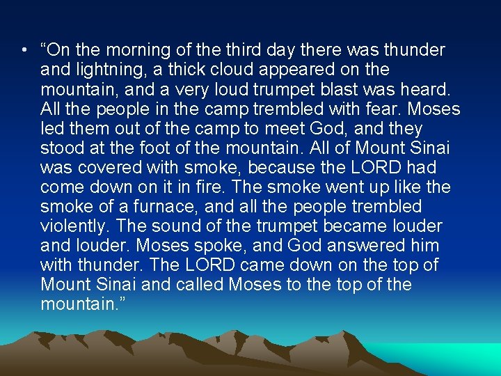  • “On the morning of the third day there was thunder and lightning,