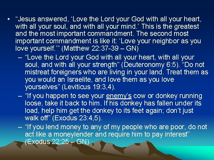  • “Jesus answered, ‘Love the Lord your God with all your heart, with