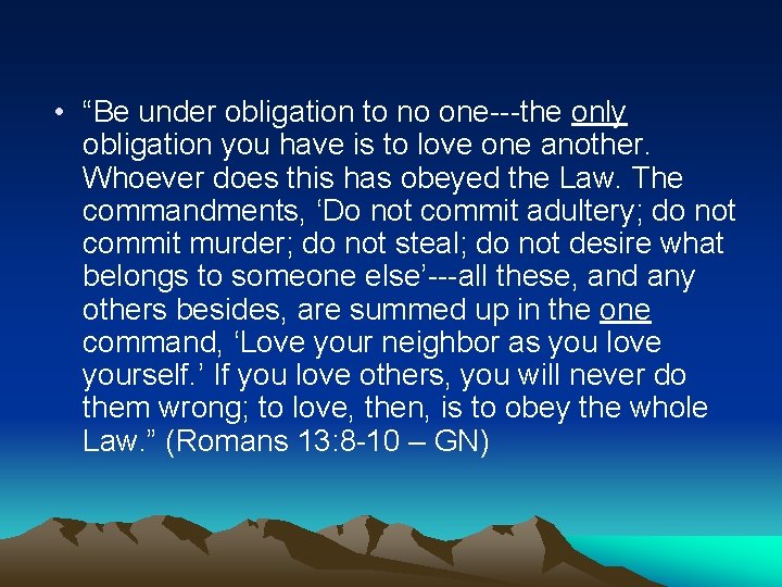  • “Be under obligation to no one---the only obligation you have is to