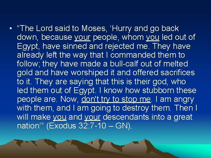  • “The Lord said to Moses, ‘Hurry and go back down, because your