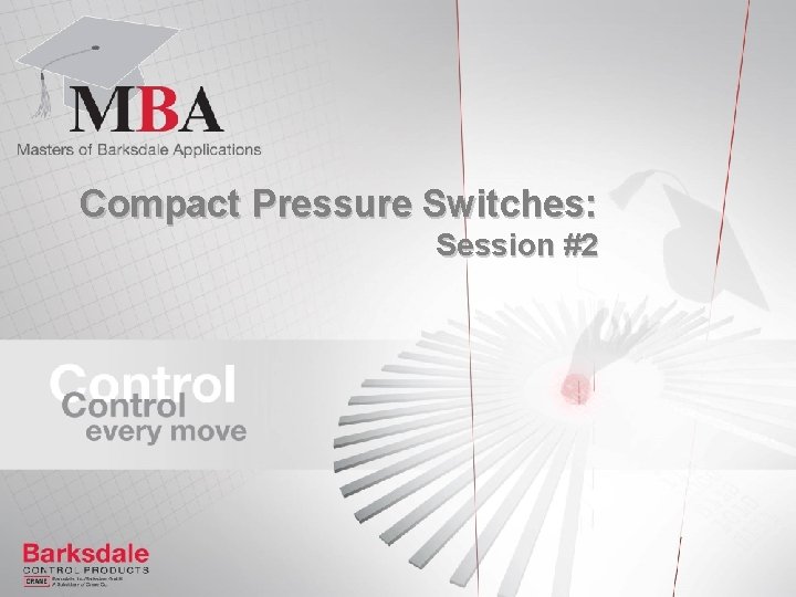 Compact Pressure Switches: Session #2 