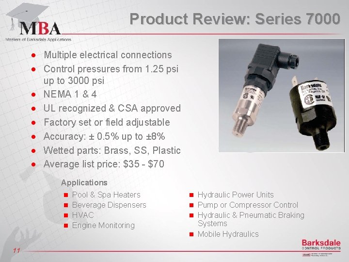 Product Review: Series 7000 n n n n Multiple electrical connections Control pressures from