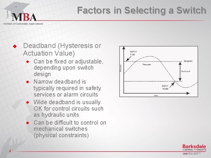 Factors in Selecting a Switch u Deadband (Hysteresis or Actuation Value) n n 4