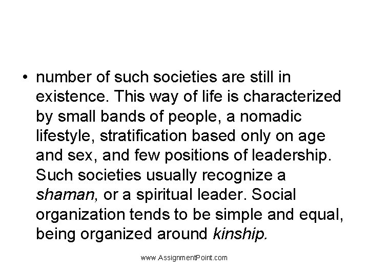  • number of such societies are still in existence. This way of life