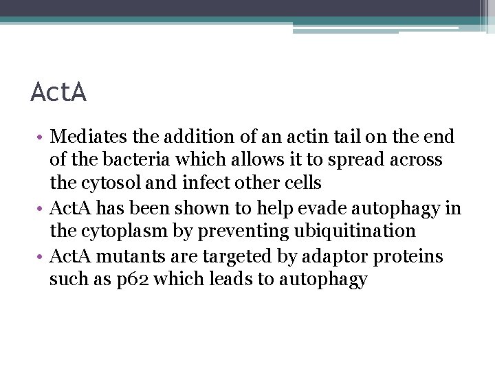 Act. A • Mediates the addition of an actin tail on the end of
