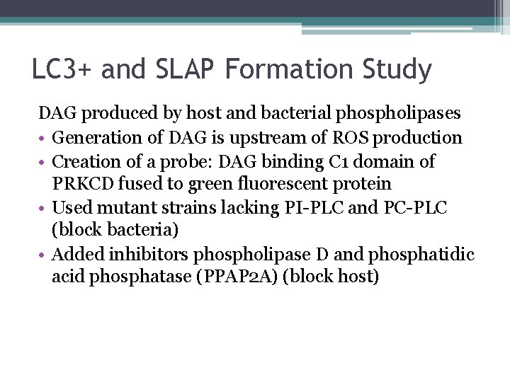 LC 3+ and SLAP Formation Study DAG produced by host and bacterial phospholipases •