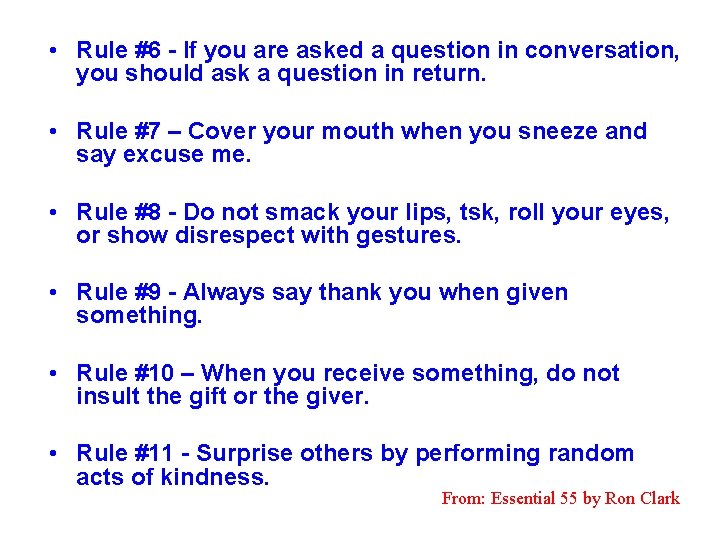  • Rule #6 - If you are asked a question in conversation, you