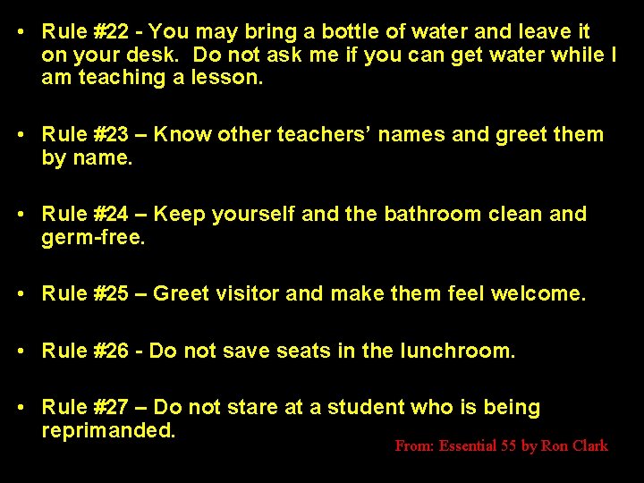  • Rule #22 - You may bring a bottle of water and leave