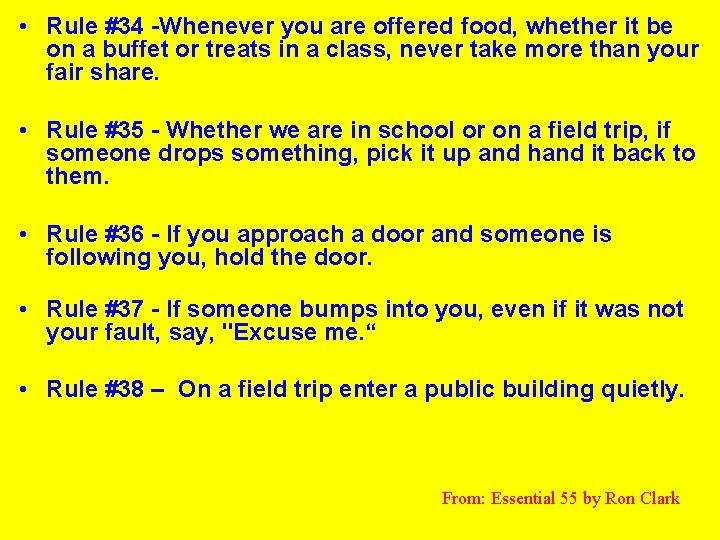  • Rule #34 -Whenever you are offered food, whether it be on a