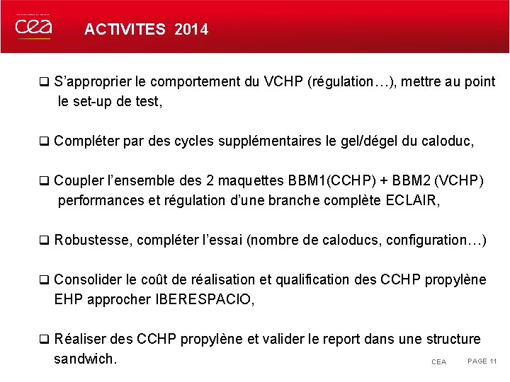 ACTIVITES 2014 q S’approprier le comportement du VCHP (régulation…), mettre au point le set-up