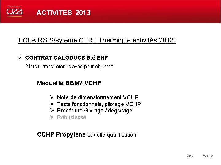 ACTIVITES 2013 ECLAIRS S/sytème CTRL Thermique activités 2013: ü CONTRAT CALODUCS Sté EHP 2