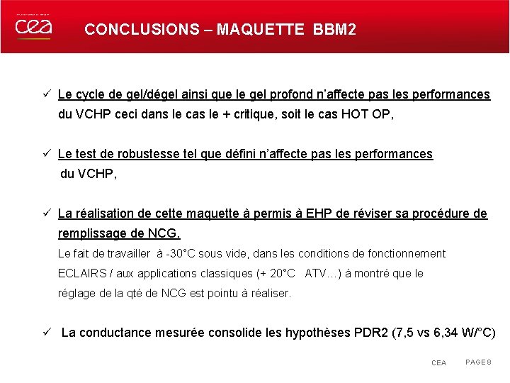 CONCLUSIONS – MAQUETTE BBM 2 ü Le cycle de gel/dégel ainsi que le gel