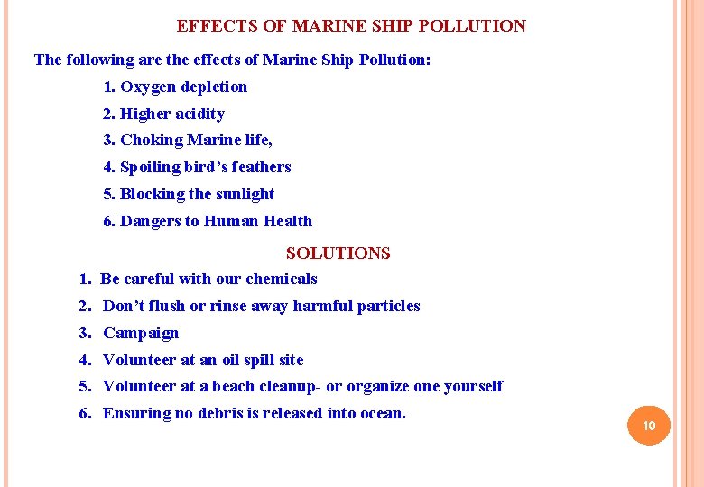 EFFECTS OF MARINE SHIP POLLUTION The following are the effects of Marine Ship Pollution: