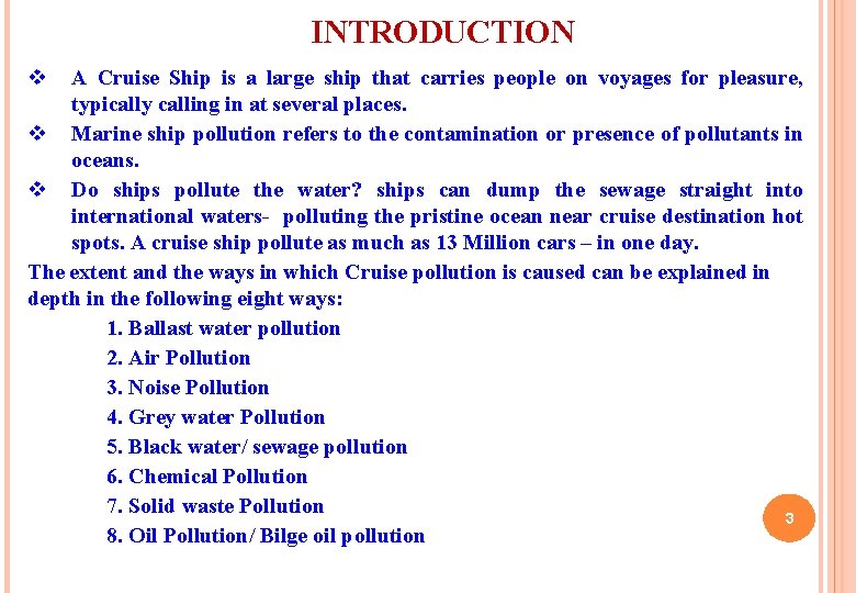 INTRODUCTION v A Cruise Ship is a large ship that carries people on voyages