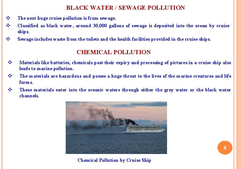 BLACK WATER / SEWAGE POLLUTION v v The next huge cruise pollution is from