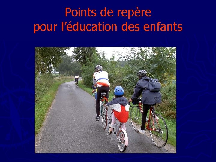 Points de repère pour l’éducation des enfants 