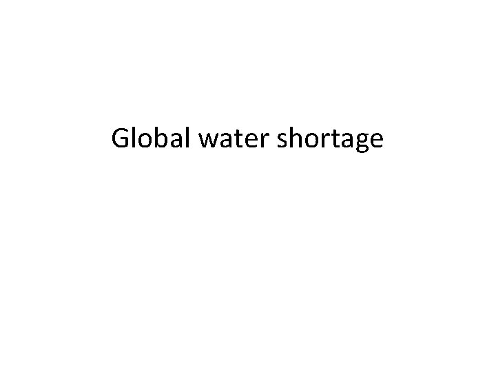 Global water shortage 
